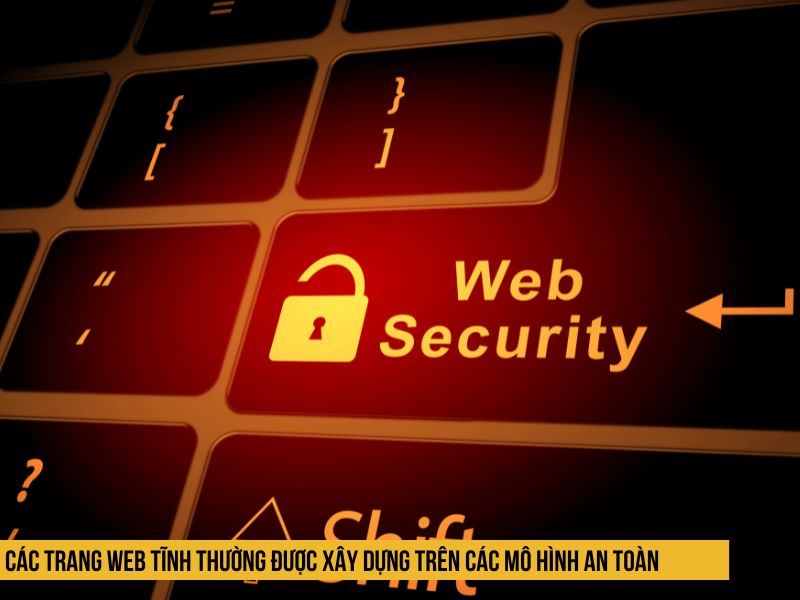c&aacute;c trang web tĩnh thường được x&acirc;y dựng tr&ecirc;n c&aacute;c m&ocirc; h&igrave;nh an to&agrave;n