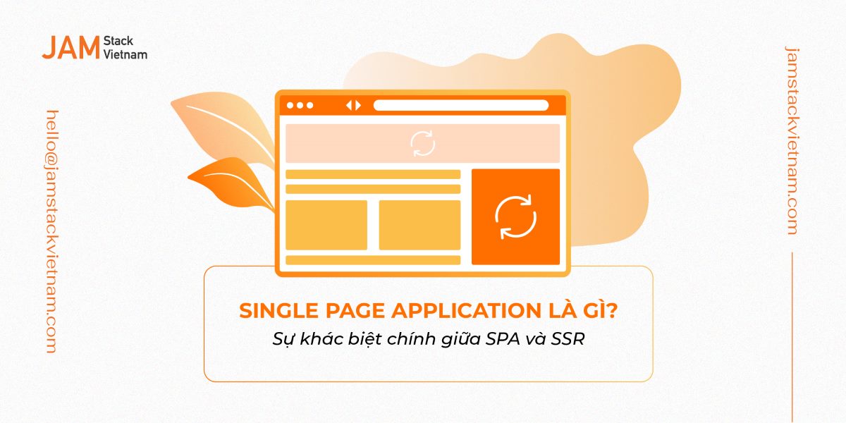 Single page application là gì? Sự khác biệt chính giữa SPA và SSR