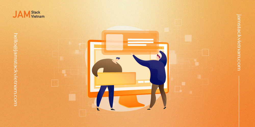 Jamstack - Giải pháp tốt nhất để phát triển trang web tùy chỉnh